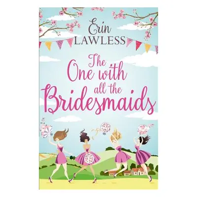 "The One with All the Bridesmaids" - "" ("Lawless Erin")(Paperback)