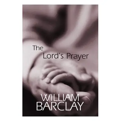 "The Lord's Prayer" - "" ("Barclay William")(Paperback)