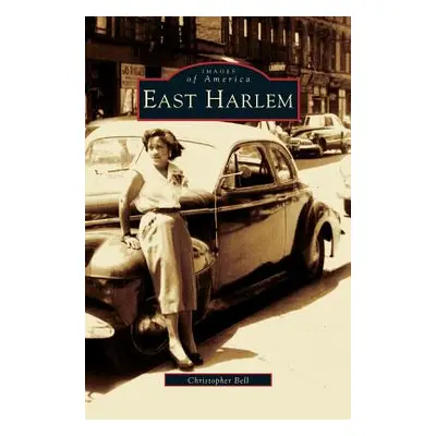 "East Harlem" - "" ("Bell Christopher")(Pevná vazba)