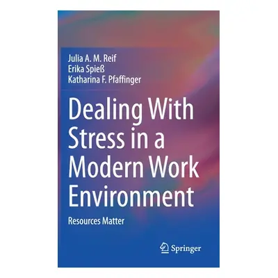 "Dealing with Stress in a Modern Work Environment: Resources Matter" - "" ("Reif Julia A. M.")(P