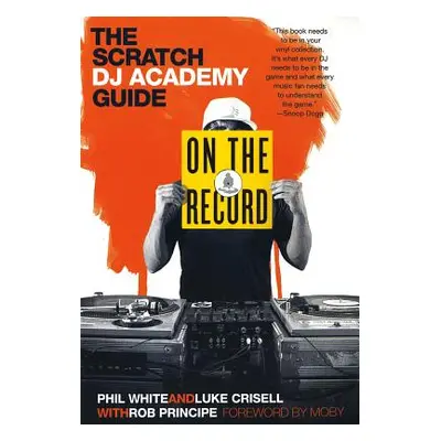 "On the Record: The Scratch DJ Academy Guide" - "" ("White Phil")(Paperback)