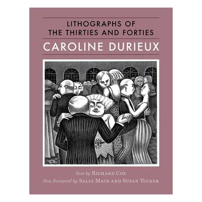 "Caroline Durieux: Lithographs of the Thirties and Forties" - "" ("Durieux Caroline")(Pevná vazb