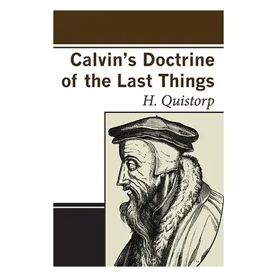 "Calvin's Doctrine of the Last Things" - "" ("Quistorp H.")(Paperback)