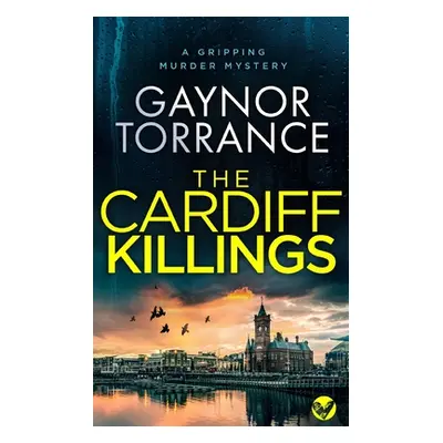 "THE CARDIFF KILLINGS a gripping murder mystery" - "" ("Torrance Gaynor")(Paperback)