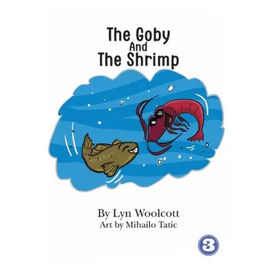 "The Goby and the Shrimp" - "" ("Woolcott Lyn")(Paperback)