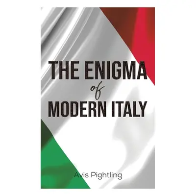 "The Enigma of Modern Italy" - "" ("Pightling Avis")(Pevná vazba)