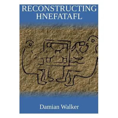 "Reconstructing Hnefatafl" - "" ("Walker Damian")(Paperback)