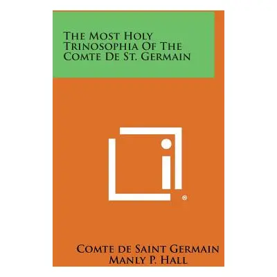 "The Most Holy Trinosophia of the Comte de St. Germain" - "" ("Saint Germain Comte de")(Paperbac