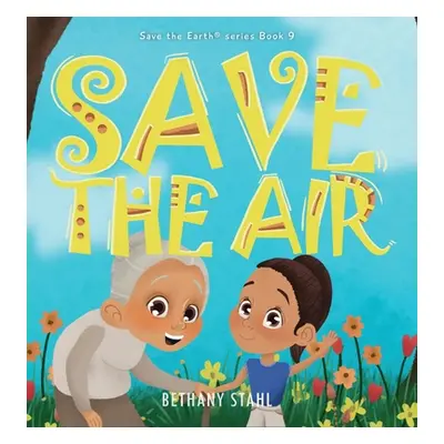 "Save the Air" - "" ("Stahl Bethany")(Pevná vazba)