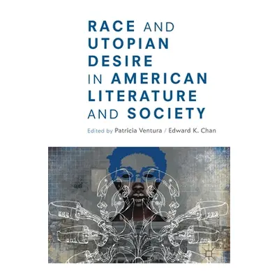 "Race and Utopian Desire in American Literature and Society" - "" ("Ventura Patricia")(Pevná vaz