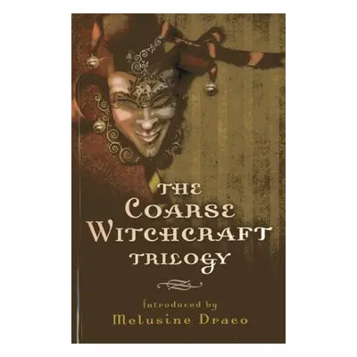 "The Coarse Witchcraft Trilogy" - "" ("Draco Melusine")(Paperback)