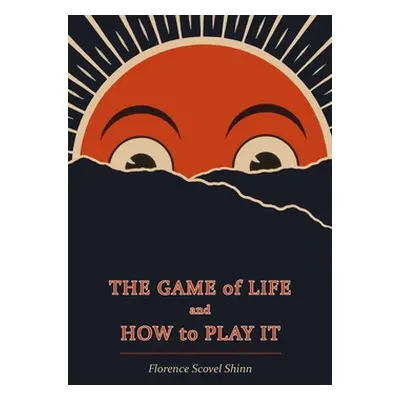 "The Game of Life and How to Play It" - "" ("Shinn Florence Scovel")(Pevná vazba)