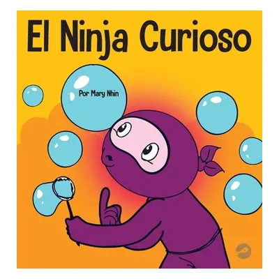 "El Ninja Curioso: Un libro de aprendizaje socioemocional para nios sobre cmo combatir el aburri