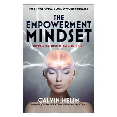 "The Empowerment Mindset: Success Through Self-Knowledge" - "" ("Helin Calvin")(Paperback)