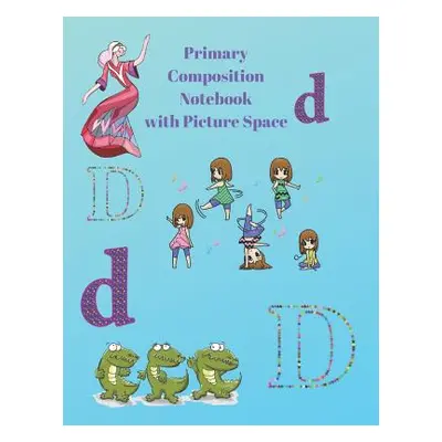 "Primary Composition Notebook with Picture Space: Practice Papers for Elementary and Preschool C