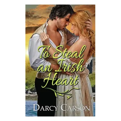 "To Steal an Irish Heart" - "" ("Carson Darcy")(Paperback)