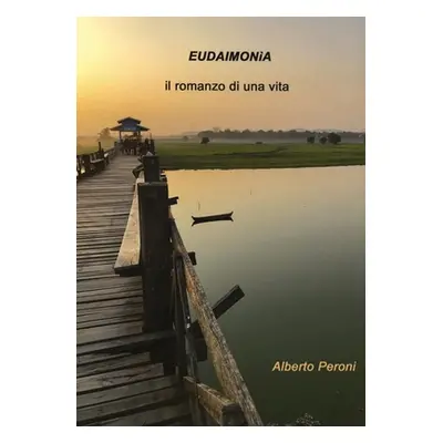 "Eudaimona: il romanzo di una vita" - "" ("Peroni Alberto")(Paperback)