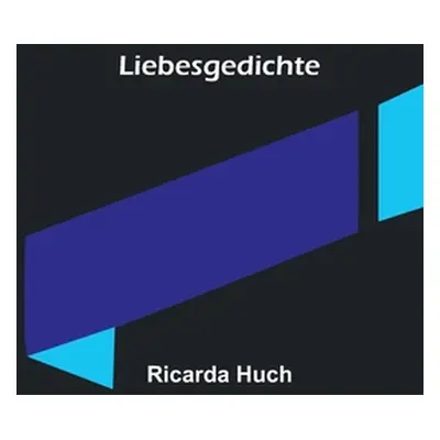 "Liebesgedichte" - "" ("Huch Ricarda")(Paperback)