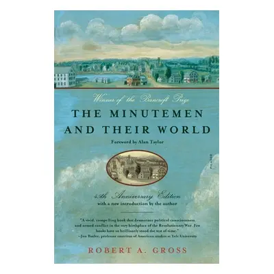 "The Minutemen and Their World (Revised and Expanded Edition)" - "" ("Gross Robert a.")(Paperbac