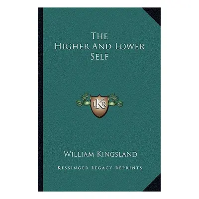 "The Higher and Lower Self" - "" ("Kingsland William")(Paperback)