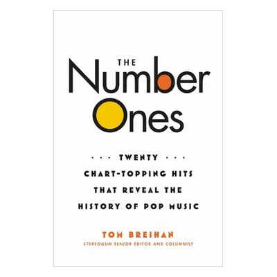 "The Number Ones: Twenty Chart-Topping Hits That Reveal the History of Pop Music" - "" ("Breihan