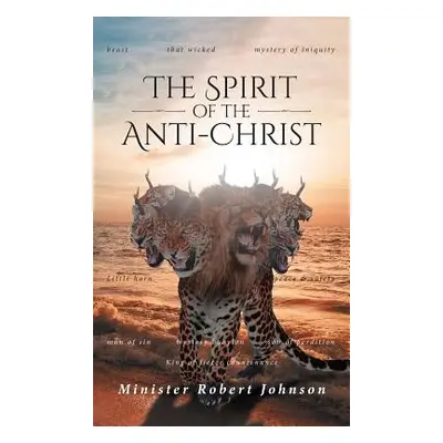 "The Spirit of the Anti-Christ" - "" ("Johnson Minister Robert")(Pevná vazba)