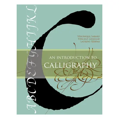 "An Introduction to Calligraphy" - "" ("Sabard Vronique")(Pevná vazba)