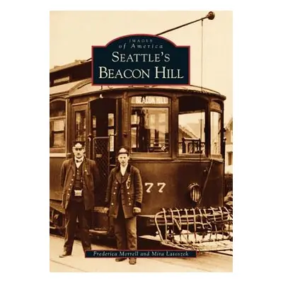 "Seattle's Beacon Hill" - "" ("Merrell Frederica")(Paperback)