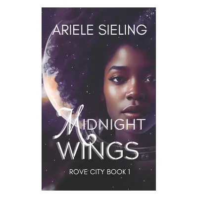 "Midnight Wings: A Science Fiction Retelling of Cinderella." - "" ("Sieling Ariele")(Paperback)