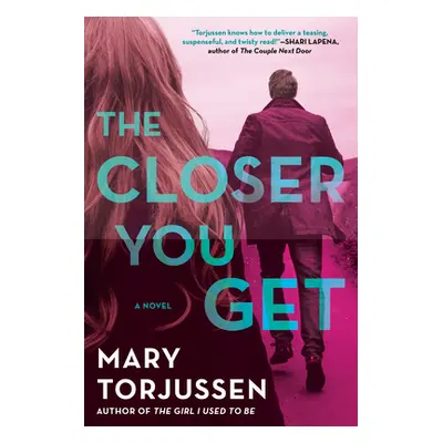 "The Closer You Get" - "" ("Torjussen Mary")(Paperback)