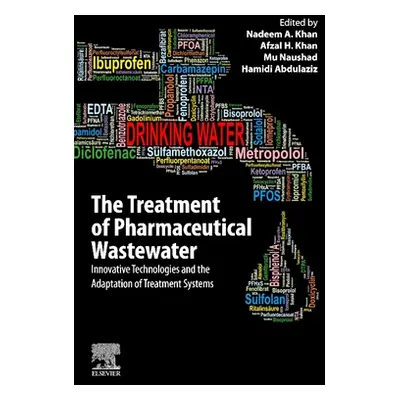 "The Treatment of Pharmaceutical Wastewater: Innovative Technologies and the Adaptation of Treat