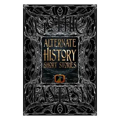 "Alternate History Short Stories" - "" ("Morton Alison")(Pevná vazba)