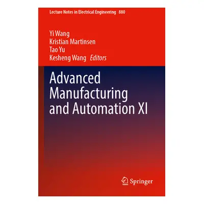 "Advanced Manufacturing and Automation XI" - "" ("Wang Yi")(Paperback)