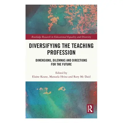 "Diversifying the Teaching Profession: Dimensions, Dilemmas and Directions for the Future" - "" 