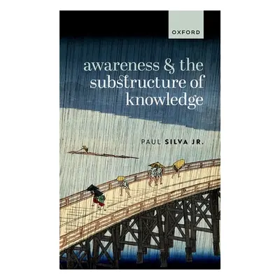 "Awareness and the Substructure of Knowledge" - "" ("Silva Jr.")(Pevná vazba)