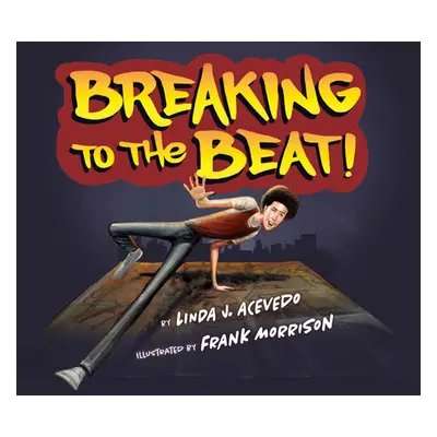 "Breaking to the Beat!" - "" ("Acevedo Linda J.")(Pevná vazba)