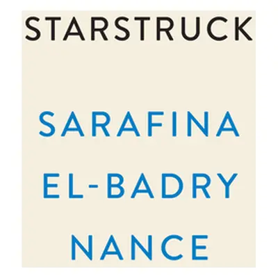 "Starstruck: A Memoir of Astrophysics and Finding Light in the Dark" - "" ("Nance Sarafina El-Ba