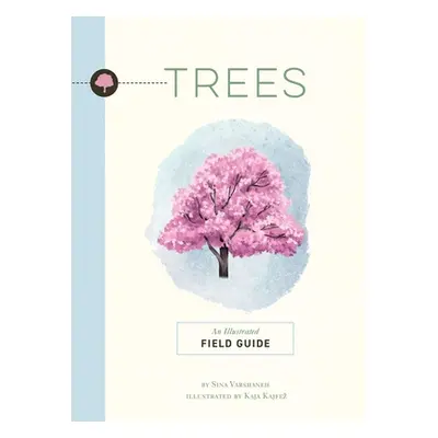 "Trees: An Illustrated Field Guide" - "" ("Varshaneh Sina")(Paperback)