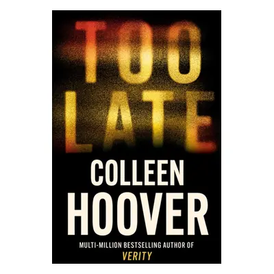 "Too Late" - "The darkest thriller of the year" ("Hoover Colleen")(Paperback / softback)