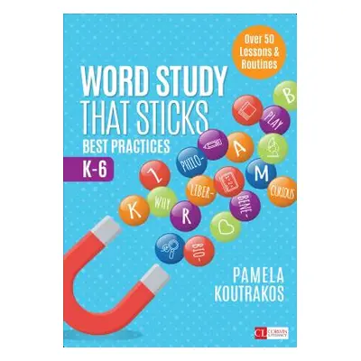 "Word Study That Sticks: Best Practices, K-6" - "" ("Koutrakos Pamela A.")(Paperback)