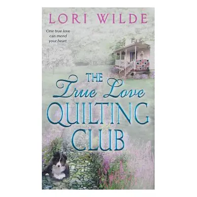 "The True Love Quilting Club" - "" ("Wilde Lori")(Mass Market Paperbound)