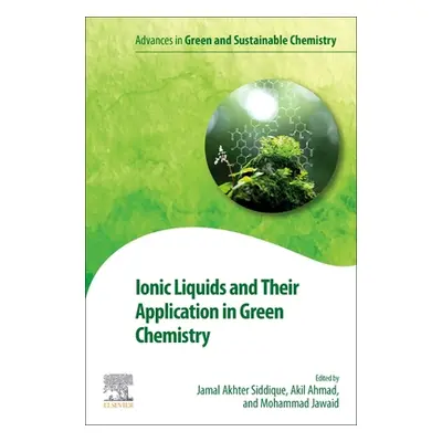 "Ionic Liquids and Their Application in Green Chemistry" - "" ("Akhter Siddique Jamal")(Paperbac