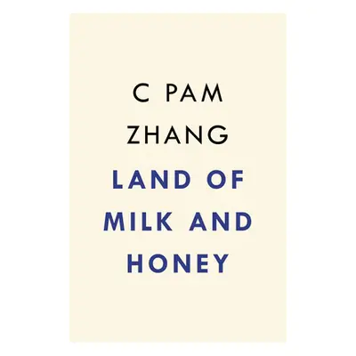 "Land of Milk and Honey" - "" ("Zhang C. Pam")(Pevná vazba)