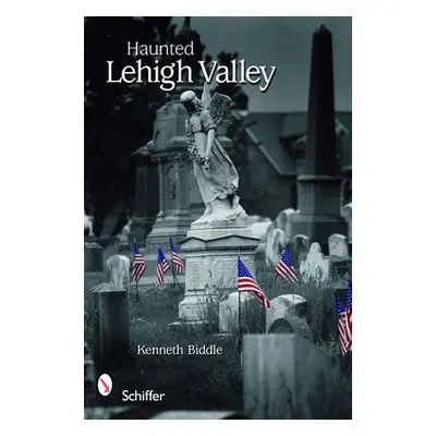 "Haunted Lehigh Valley" - "" ("Biddle Kenneth")(Paperback)