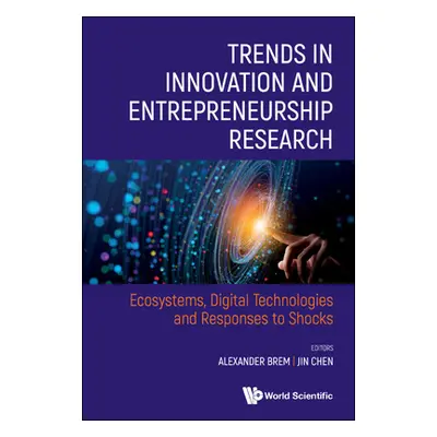 "Trends in Innovation and Entrepreneurship Research: Ecosystems, Digital Technologies and Respon