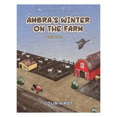 "Ambra's Winter On The Farm" - "" ("Hirst Colin")(Paperback)