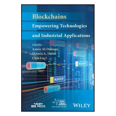 "Blockchains: Empowering Technologies and Industrial Applications" - "" ("Al-Dulaimi Anwer")(Pev