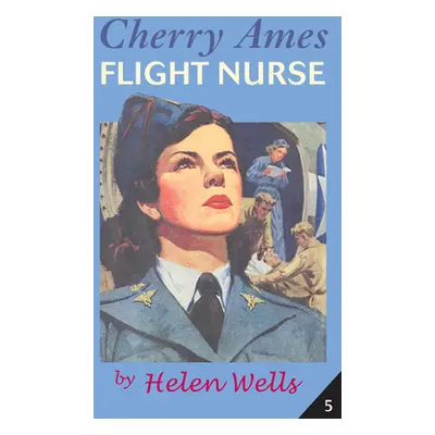 "Cherry Ames, Flight Nurse" - "" ("Wells Helen")(Paperback)