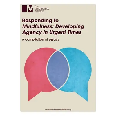 "Responding to 'Mindfulness: Developing Agency in Urgent Times'" - "" ("Bristow Jamie")(Paperbac