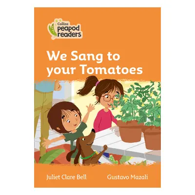 "Level 4 - We Sang to your Tomatoes" - "" ("Bell Juliet Clare")(Paperback / softback)